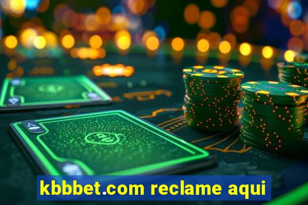 kbbbet.com reclame aqui